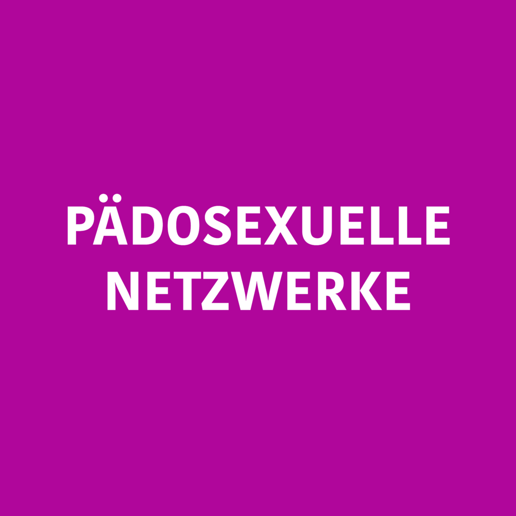 Grafikkachel mit Text "Pädosexuelle Netzwerke" auf lila Hintergrund