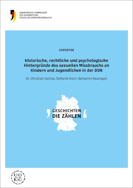 Coverbild der Expertise: Historische, rechtliche und psychologische Hintergründe des sexuellen Missbrauchs an Kindern und Jugendlichen in der DDR