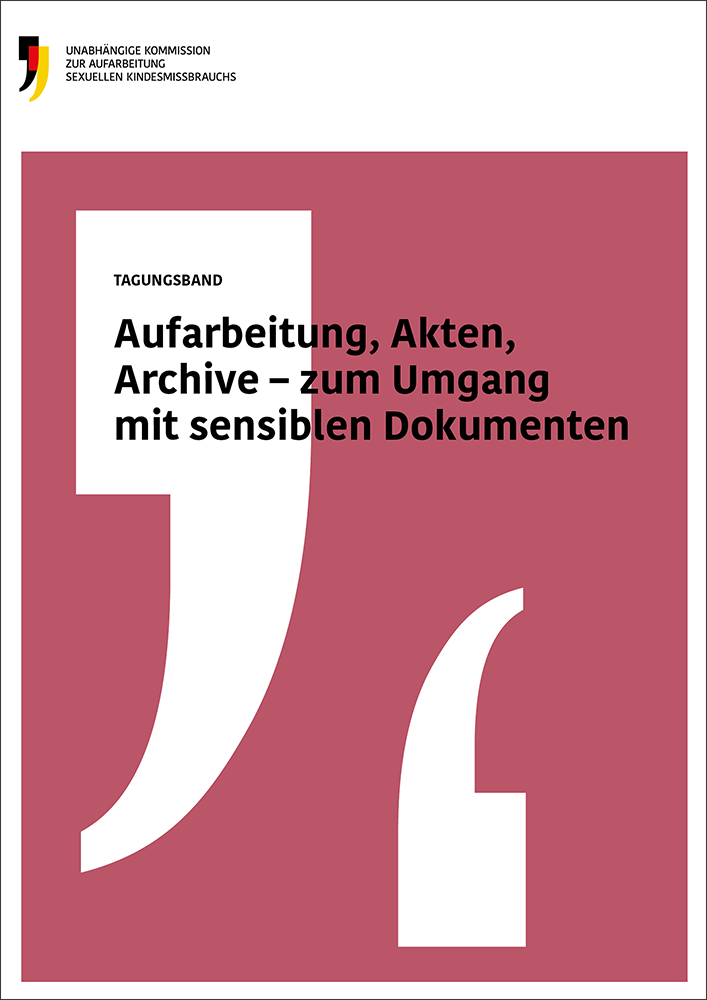 Umschlag des Tagungsbandes mit dem Titel Aufarbeitung, Akten, Archive - zum Umgang mit sensiblen Dokumenten